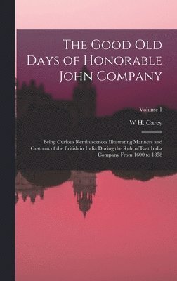 The Good Old Days of Honorable John Company 1