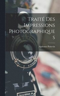 bokomslag Trait Des Impressions Photographiques