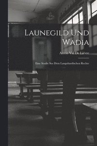 bokomslag Launegild und Wadia
