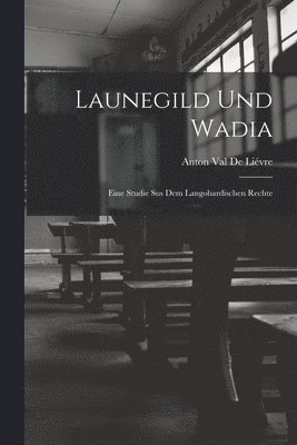 Launegild und Wadia 1