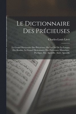 Charles-Louis Livet - Dictionnaire Des Précieuses, Häftad