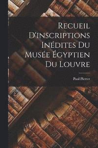 bokomslag Recueil D'inscriptions Indites Du Muse gyptien Du Louvre
