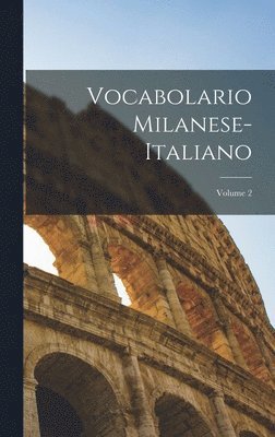 Anonymous - Vocabolario Milanese-Italiano; Volume 2, Inbunden