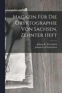 bokomslag Magazin Fr Die Oryktographie Von Sachsen, Zehnter Heft