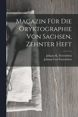 bokomslag Magazin Fr Die Oryktographie Von Sachsen, Zehnter Heft