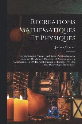 Jacques Ozanam - Recreations Mathematiques Et Physiques, Häftad
