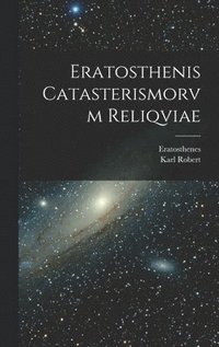 bokomslag Eratosthenis Catasterismorvm Reliqviae