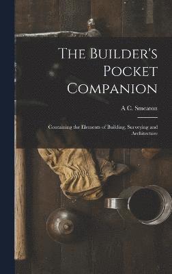 A C Smeaton, A. C. Smeaton, A C. Smeaton - Builder's Pocket Companion, Inbunden