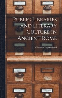 bokomslag Public Libraries and Literary Culture in Ancient Rome