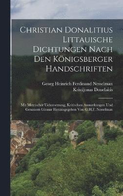 bokomslag Christian Donalitius Littauische Dichtungen Nach Den Knigsberger Handschriften