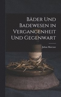 bokomslag Bder Und Badewesen in Vergangenheit Und Gegenwart