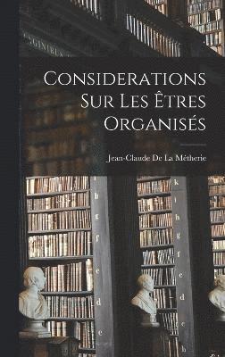 Considerations Sur Les Êtres Organisés