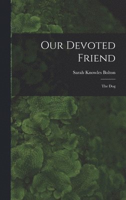 Our Devoted Friend 1