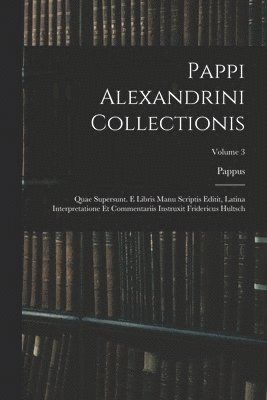 Pappus - Pappi Alexandrini Collectionis, Häftad