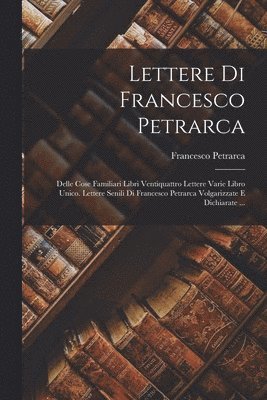 Francesco Petrarca - Lettere Di Francesco Petrarca, Häftad