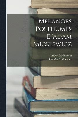 Mlanges Posthumes D'adam Mickiewicz 1