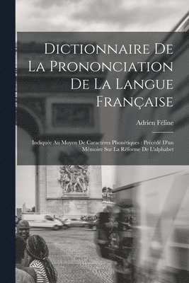 Dictionnaire De La Prononciation De La Langue Franaise 1