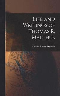 bokomslag Life and Writings of Thomas R. Malthus