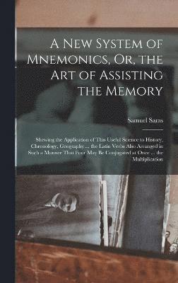 Samuel Sams - New System of Mnemonics, Or, the Art of Assisting the Memory, Inbunden