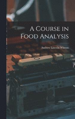 bokomslag A Course in Food Analysis