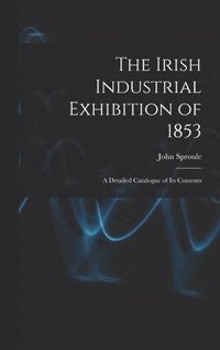 bokomslag Irish Industrial Exhibition of 1853