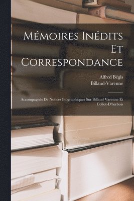 Mmoires Indits Et Correspondance 1