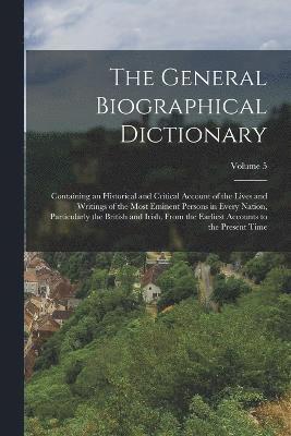 bokomslag The General Biographical Dictionary