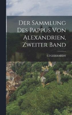 bokomslag Der Sammlung Des Pappus Von Alexandrien, Zweiter Band