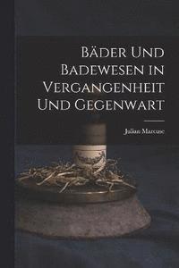 bokomslag Bder Und Badewesen in Vergangenheit Und Gegenwart