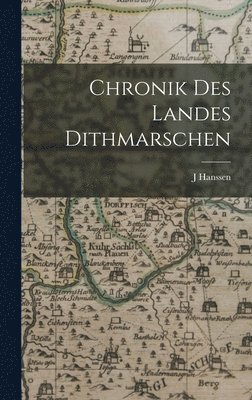 J Hanssen - Chronik Des Landes Dithmarschen, Inbunden