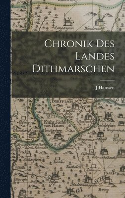 Chronik Des Landes Dithmarschen 1