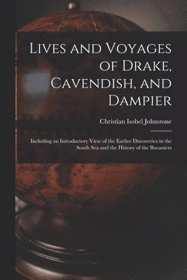 bokomslag Lives and Voyages of Drake, Cavendish, and Dampier