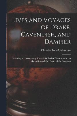 Lives and Voyages of Drake, Cavendish, and Dampier 1