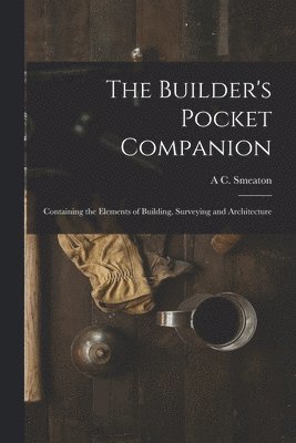 The Builder's Pocket Companion 1