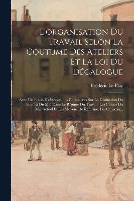 L'organisation Du Travail Selon La Coutume Des Ateliers Et La Loi Du Dcalogue 1