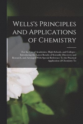 Wells's Principles and Applications of Chemistry 1