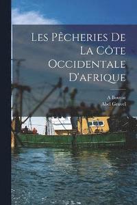 bokomslag Les Pcheries De La Cte Occidentale D'afrique