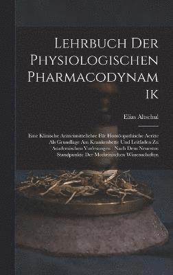 Lehrbuch Der Physiologischen Pharmacodynamik 1