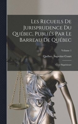 bokomslag Les Recueils De Jurisprudence Du Québec, Publiés Par Le Barreau De Québec