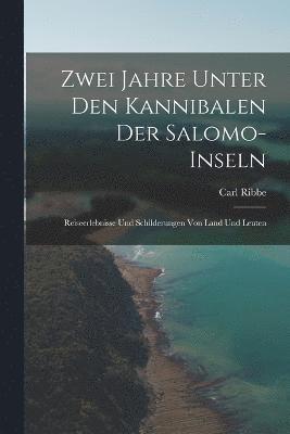 Zwei Jahre Unter Den Kannibalen Der Salomo-Inseln 1