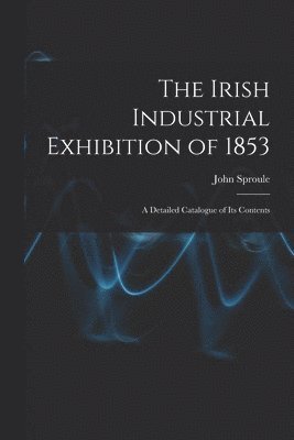 bokomslag Irish Industrial Exhibition of 1853