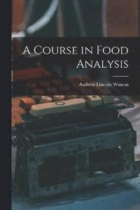 bokomslag A Course in Food Analysis