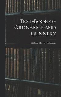 bokomslag Text-Book of Ordnance and Gunnery