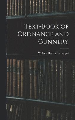 Text-Book of Ordnance and Gunnery 1