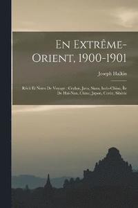 bokomslag En Extrme-Orient, 1900-1901