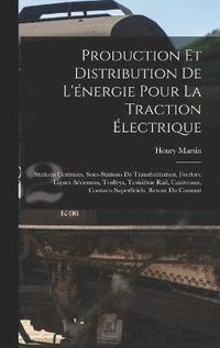 bokomslag Production Et Distribution De L'nergie Pour La Traction lectrique