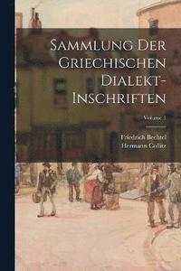 bokomslag Sammlung Der Griechischen Dialekt-Inschriften; Volume 1