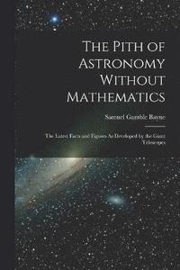 bokomslag Pith of Astronomy Without Mathematics
