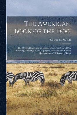 bokomslag The American Book of the Dog