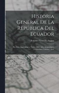 bokomslag Historia General De La Repblica Del Ecuador